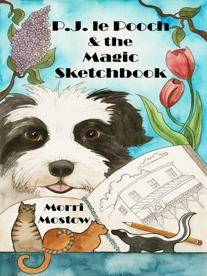 cover image of P.J. le Pooch & the Magic Sketchbook